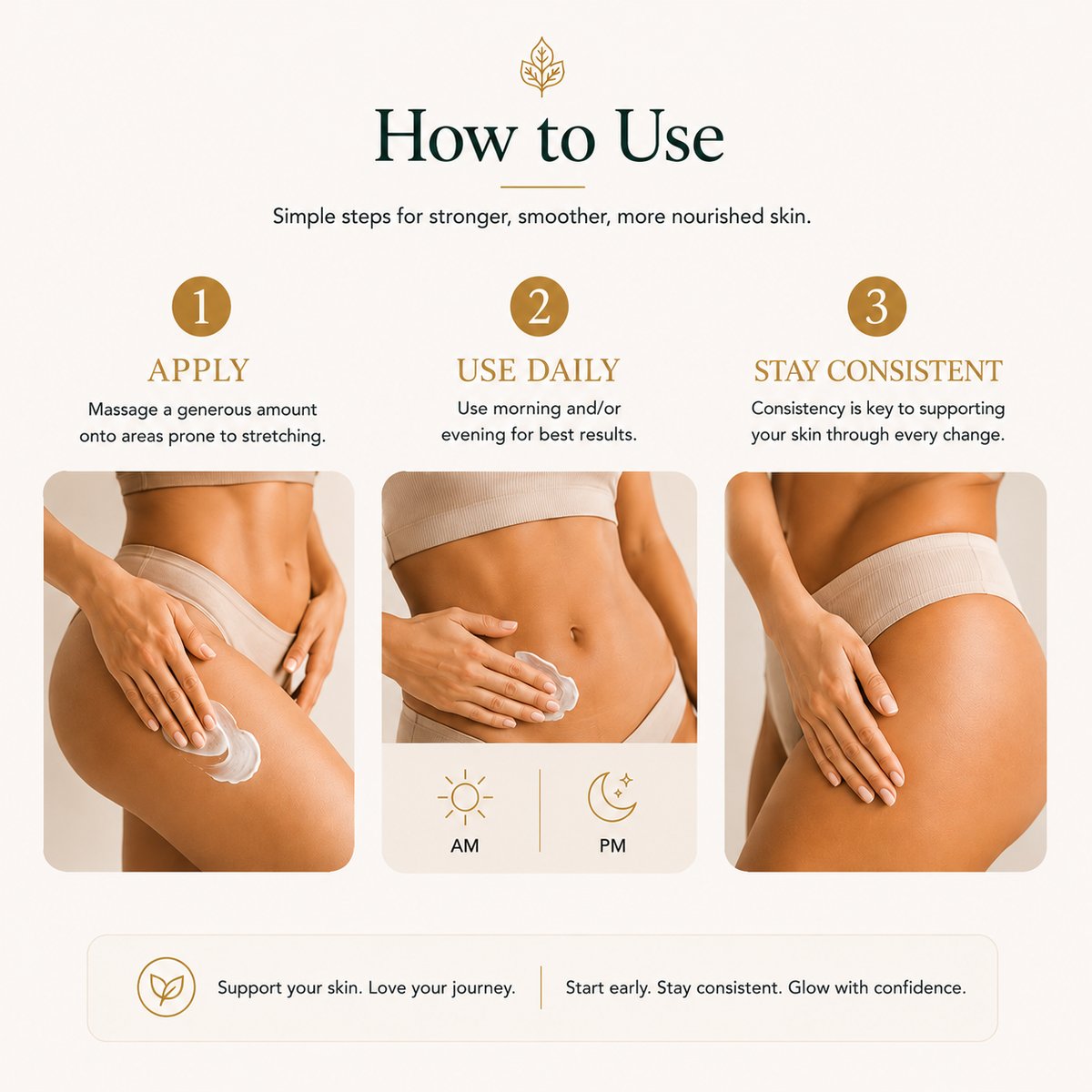 How to use — apply to areas prone to stretching, use morning and evening, stay consistent