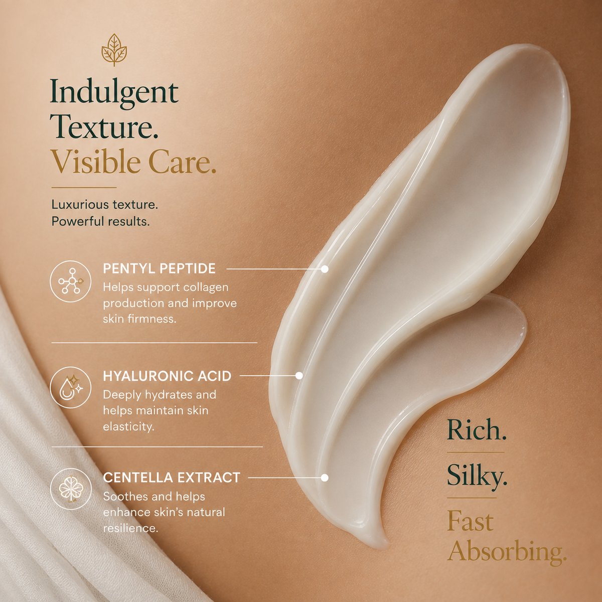 Indulgent texture — rich, silky, fast-absorbing cream with peptides, hyaluronic acid and centella